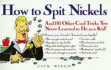 How to Spit Nickels : And 101 Other Cool Tricks