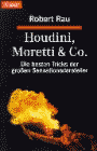 Houdini, Moretti und Co (Robert Rau)