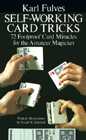 Self-Working Card Tricks : 72 Foolproof Card Miracles for the Amateur Magician